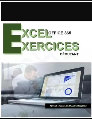 Exercices D'Excel Office 365 Pour Dbutants By Rafael Hernandez Sanchez Paperback • $39.88