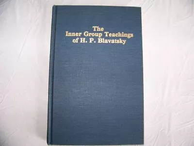 THE INNER GROUP TEACHINGS OF H.P. BLAVATSKY TO HER By H J Spierenburg • $193.49