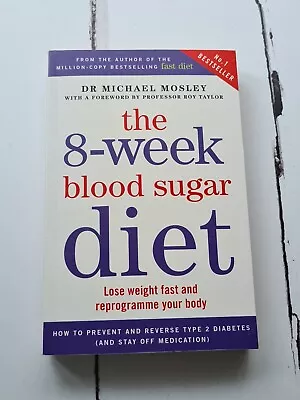 The 8-week Blood Sugar Diet By Michael Moseley  • £3.25