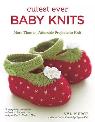 Cutest Ever Baby Knits By Val Pierce Book The Cheap Fast Free Post • £3.91