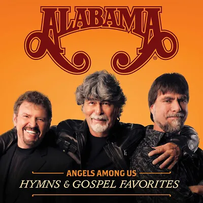 Alabama • Angels Among Us • Hymns & Gospel Favorites CD 2014 Gaither •• NEW •• • $11.98