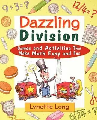 Dazzling Division: Games And Activities That Make Math Easy And Fun • $14.98