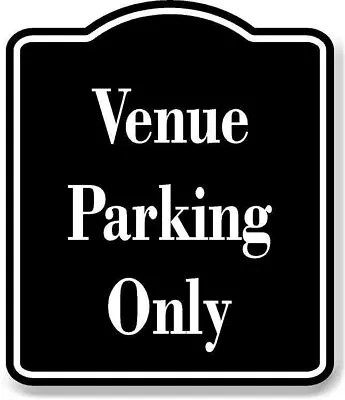Venue Parking Only BLACK Aluminum Composite Sign • $12.99