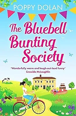 The Bluebell Bunting Society: A Feel-good Read About Love And Friendship Dolan • £2.59
