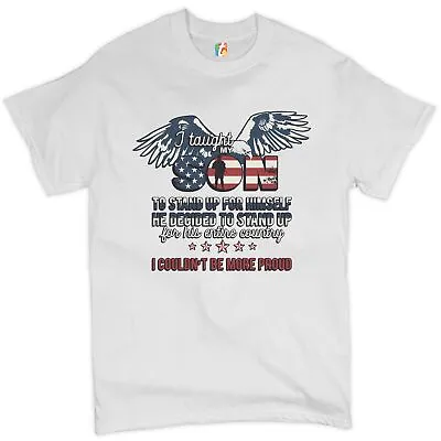 I Taught My Son To Stand Up For Himself T-shirt Military Patriotic Men's Tee • $19.95