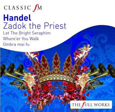George Frideric Handel : Handel: Zadok The Priest/Let The Bright Seraphim/... • £4.89