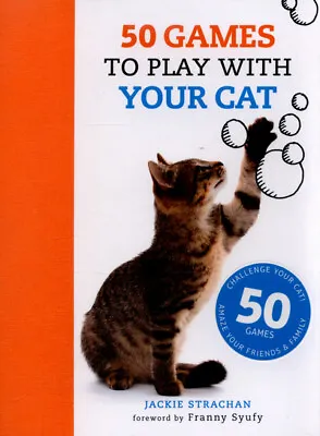 50 Games To Play With Your Cat By Jackie Strachan (Paperback) Quality Guaranteed • £2.13