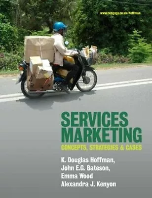Services Marketing B&W: Concepts Strategies And CasesK. Hoffman John Bateso • £6.46
