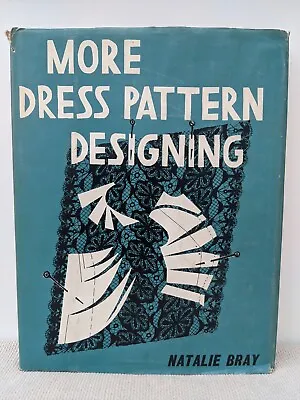 Vintage More Dress Pattern Designing Natalie Bray 1967 Hardback Crosby Lockwood • £6