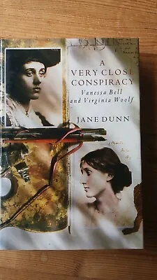 A Very Close Conspiracy: Vanessa Bell And Virginia Woolf By J Dunn (HB 1990) 1st • £6.50