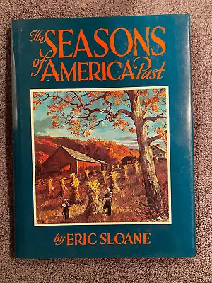 $10.19 • Buy The Seasons Of America Past Eric Sloane- Hardback 1987