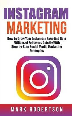 $45.71 • Buy Instagram Marketing How Grow Your Instagram Page Gain Mil By Robertson Mark