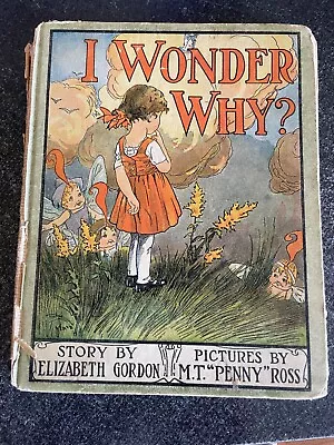 Vtg -I Wonder Why - Elizabeth Gordon - Illustrated MT Penny Ross - Please Read • $4.99