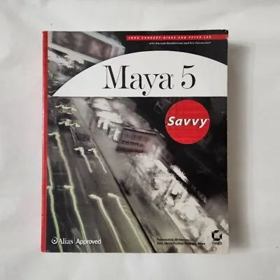 Maya 5 Savvy By John Kundert-Gibbs And Peter Lee • $24.95