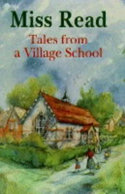 Tales From A Village School Miss Read Used; Good Book • £2.38
