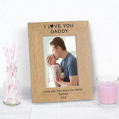 I Love You Daddy Wooden Photo Frame 6x4 Or 7x5 - Personalised Fathers Day Gift • £15.52