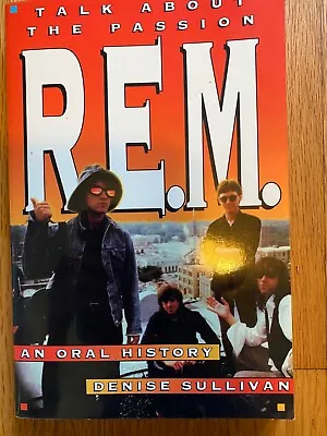 R. E. M. Talk About The Passion : An Oral History By Denise Sullivan (1994... • $14