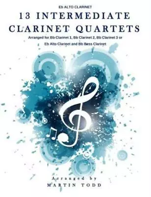 13 Intermediate Clarinet Quartets - Eb Alto Clarinet • $11.14