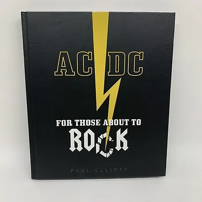 AC/DC: For Those About To Rock By Paul Elliott Coffee Table Hardcover Book Black • $45