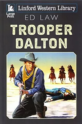 Trooper Dalton (Linford Western Library) Law Ed • £4.99