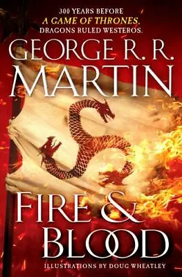 Fire & Blood: 300 Years Before A Game Of Thrones [The Targaryen Dynasty: The Hou • $6.86