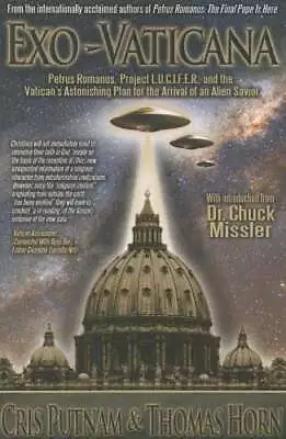 Exo-Vaticana: Petrus Romanus Project L.U.C.I.F.E.R. And The Vatican's By Putnam • $11.95