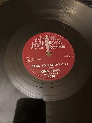 $18 • Buy BLUES Hollywood 78 RPM King Perry - Back To Kansas City 1030 V++
