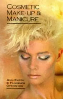 Cosmetic Make-up And Manicure - Paperback By Eaton A - GOOD • $8.55