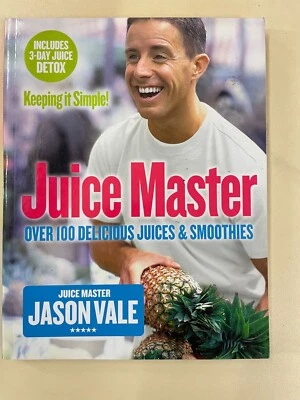 THE JUICE MASTER KEEPING IT SIMPLE: OVER 100 DELICIOUS JUICES AND SMOOTHIES By • £10.50