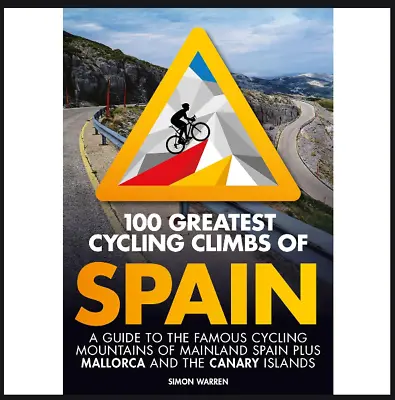 100 Greatest Cycling Climbs Of Spain By Simon Warren • £14.99