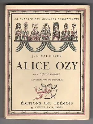 J L.Vaudoyer Alice Ozy Or L'Aspasie Modern Illust. Eo Num. On Vellum • $26.86