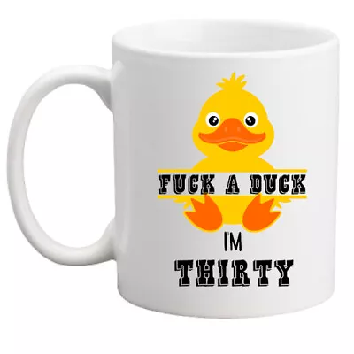 30th Birthday Gift*fuck* A Duck Funny Rude Birthday Mug/gift/him/her/women/men • £8.95