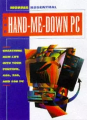 Hand-me-down PC: Breathing New Life Into Your Pentium 486 386 A • $22.54