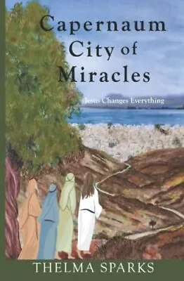 Capernaum City Of Miracles: Jesus C... Sparks Mrs The • £7.49