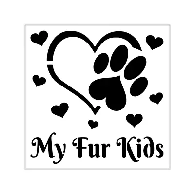 My Fur Kids Stencil 4 Inch Dog Love Heart Paw Miniature Craft Design Sheet MIN64 • $5.99