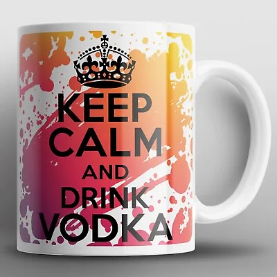 Keep Calm And Drink Vodka Mug Mugs Gin Wine Beer Ale Cider Tequila Alcohol Gift • £10.99