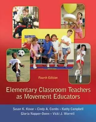 Elementary Classroom Teachers As Movement Educators (B&B Physical Edu - GOOD • $20.73
