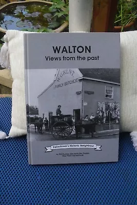 Walton Views From The Past ( Felixstowe's Historic Neighbour) • £9.99