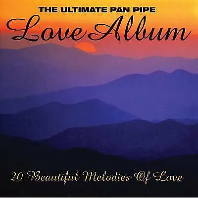 The Ultimate Pan Pipe Love Album - BRAND NEW & SEALED • £8.62