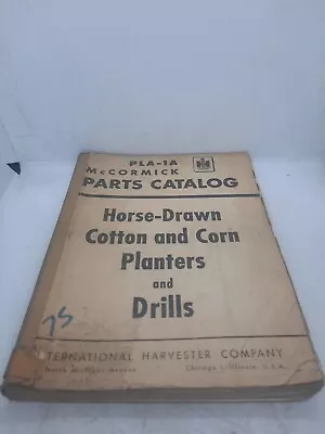 Mccormick Parts Catalog Pla-1a Horse Drawn Cotton & Corn Planters & Drills  • $19.95