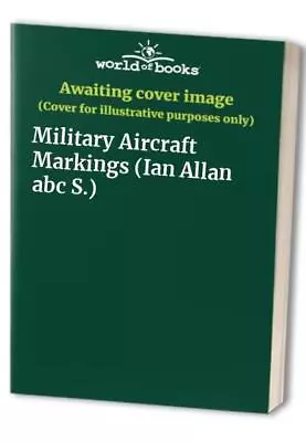 Military Aircraft Markings 1994 (Ian Allan Abc S.) Paperback Book The Cheap Fast • £3