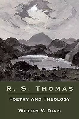 R. S. Thomas: Poetry And Theology-William V. Davis • £38.96