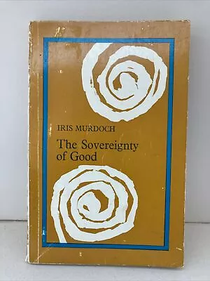 Iris Murdoch - The Sovereignty Of Good - 1970  • £7.99