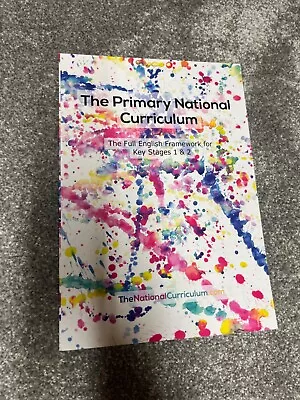 The Primary National Curriculum In England  Key Stage 1&2 Framework • £12