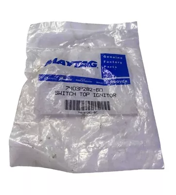 Genuine Maytag 7403P282-60 Switch Top Ignitor **SALE** • $9.98