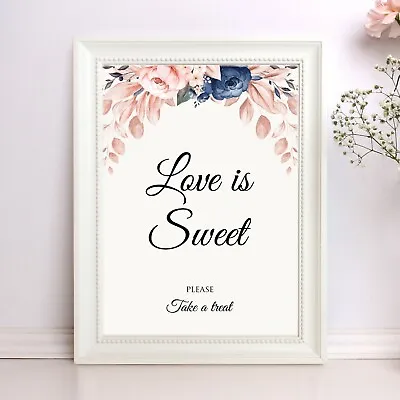 Wedding Table Sign  Love Is Sweet  Rose Gold Navy Pink Floral - Size A3 A4 A5 • £6.99