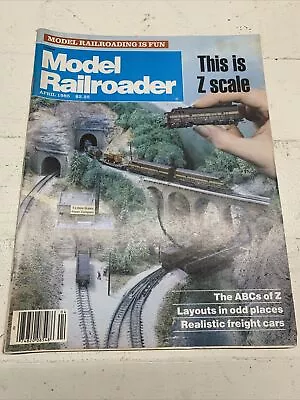 Model Railroader Magazine (April 1985) Freight Car Realism ABC's Of Z Scale • $15.99