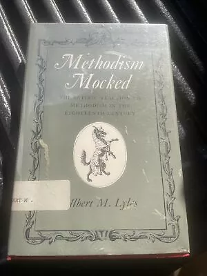 Methodism Mocked By Albert M Lyles 1960 The Epworth Press London Hardcover • $32.50