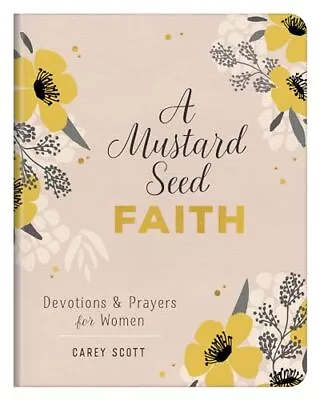 A Mustard Seed Faith: Devotions And Prayers For Women - Scott Carey - Paper... • $7.55