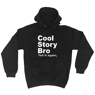 Cool Story Bro Tell It Again - Novelty Mens Clothing Funny Gift Hoodies Hoodie • $42.94